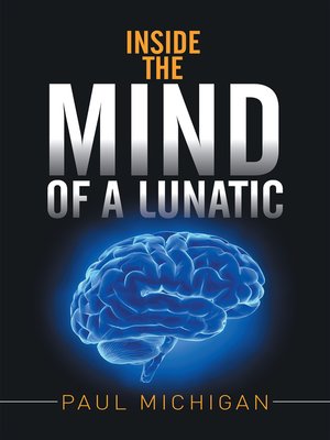 cover image of Inside the Mind of a Lunatic